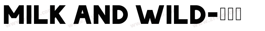 Milk and Wild字体转换